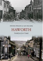 Haworth Through Time - Steven Wood, Ian Palmer