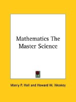 Mathematics: The Master Science - Manly P. Hall, Howard W. Wookey