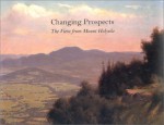 Changing Prospects: The View from Mount Holyoke - Marianne Doezema, Christopher E.G. Benfey, Susan Danly