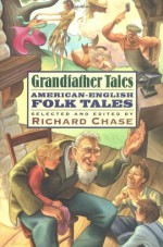 Grandfather Tales: American-English Folk Tales - Richard Chase, Berkeley Williams