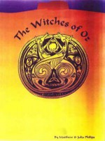 The Witches Of Oz - Julia Phillips, Matthew Philips