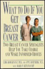 What to Do If You Get Breast Cancer - Lydia Komarnicky, Marian Betancourt, Anne Rosenberg