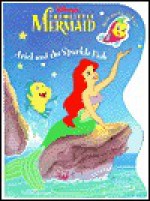 Ariel and the Sparkle Fish (Glitter Sticker Book) - Jennifer Weinberg