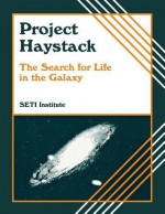 Project Haystack: The Search for Life in the Galaxy - SETI Institute Staff