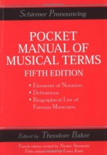 Pocket Manual of Musical Terms (Schirmer Pronouncing) - Nicolas Slonimsky, Theodore Baker, Laura Kuhn