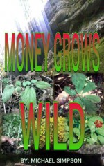 MONEY GROWS WILD - Michael Simpson