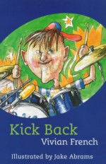 Kick Back - Vivian French, Jake Abrams