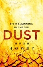 Dust (Silo Saga) - Hugh Howey