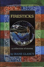 Firesticks: A Collection of Stories - Diane Glancy