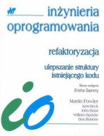 Refaktoryzacja ulepszanie struktury istniejącego kodu - Martin Fowler, Kent Beck, John Brant, William Opdyke, Don Roberts