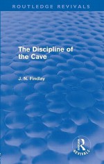 The Discipline of the Cave (Routledge Revivals) - J.N. Findlay