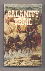 Calamity Trail - Dan Parkinson