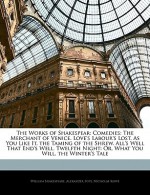 The Works of Shakespear: Comedies: The Merchant of Venice. Love's Labour's Lost. as You Like It. the Taming of the Shrew. All's Well That End's - Alexander Pope, Nicholas Rowe, William Shakespeare