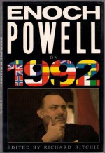 Enoch Powell on 1992 - Enoch Powell, Richard Ritchie