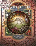 Against the Dark: The Transylvanian Tribunal (Ars Magica) - Timothy Ferguson, Richard Love, Matt Ryan, Mark Shirley, David Chart