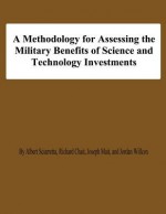 A Methodology for Assessing the Military Benefis of Science and Technology Investments - Albert Sciarretta, Richard Chait, Joseph Mait