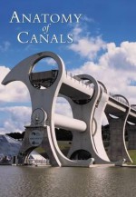 The Anatomy of Canals: Decline & Renewal - Anthony Burton, Derek Pratt