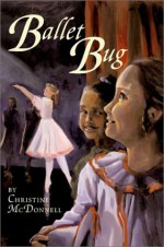 Ballet Bug - Christine McDonnell, Martha Doty