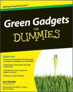 Green Gadgets for Dummies - Joe Hutsko, Tom Zeller Jr.