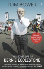 No Angel: The Secret Life of Bernie Ecclestone - Tom Bower