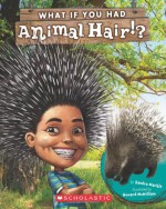 What If You Had Animal Hair? - Sandra Markle, Howard McWilliam