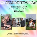 Self-Motivation: Millionaire Orbit - An InnerTalk Subliminal Audio Program - Eldon Taylor