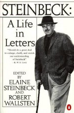 A Life in Letters - Elaine Steinbeck, Robert Wallsten, John Steinbeck