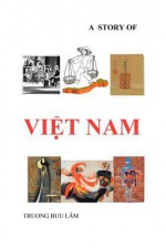 A Story Of Việt Nam - Truong Buu Lâm