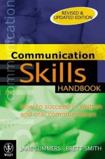 How To Succeed In Written And Oral Communication Skills Handbook - Jane Summers