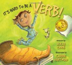 It's Hard To Be a Verb! - Julia Cook, Carrie Hartman