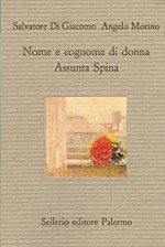 Nome e cognome di donna. Assunta Spina - Salvatore Di Giacomo, Angelo Morino