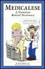 Medicalese: A Humorous Medical Dictionary - Peter Meyer, Catherine Graves, Steve Likens