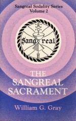 Sangreal Sacrament (Sangreal Sodality Ser.: Vol. 2) - William G. Gray