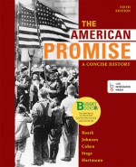 Loose-leaf Version of The American Promise: A Concise History, Combined Volume - James L. Roark, Michael P. Johnson, Patricia Cline Cohen, Sarah Stage, Alan Lawson, Susan M. Hartmann