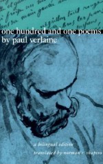 One Hundred and One Poems by Paul Verlaine: A Bilingual Edition - Paul Verlaine, Norman R. Shapiro