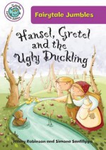 Hansel & Gretel and the Ugly Duckling. Hilary Robinson - Hilary Robinson