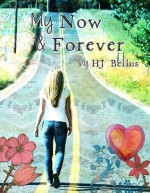 My Now & Forever - H.J. Bellus