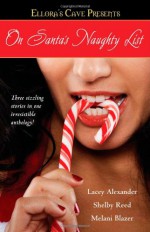 On Santa's Naughty List: Ellora's Cave - Lacey Alexander, Melani Blazer, Shelby Reed