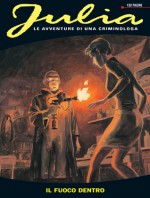 Julia n. 90: Il fuoco dentro - Giancarlo Berardi, Lorenzo Calza, Ernesto Michelazzo, Marco Soldi