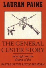 General Custer Story - Lauran Paine