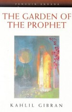 The Garden of The Prophet - Kahlil Gibran