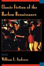 Classic Fiction of the Harlem Renaissance - William L. Andrews