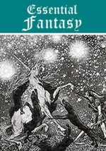 The Essential Fantasy Collection (Annotated) - Lord Dunsany, James Knowles, J. Walker McSpadden, James Stephens