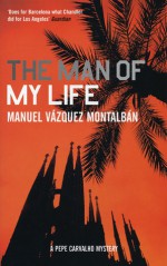 The Man of My Life - Manuel Vázquez Montalbán, Nick Caistor