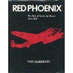 Red Phoenix: The Rise of Soviet Air Power, 1941-1945 (Smithsonian History of Aviation and Spaceflight Series) - Von Hardesty