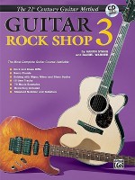 21st Century Guitar Rock Shop 3: The Most Complete Guitar Course Available, Book & CD [With CD] - Aaron Stang, Daniel Warner