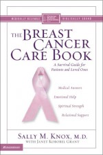 The Breast Cancer Care Book: A Survival Guide For Patients And Loved Ones - Sally M. Knox, Janet Kobobel Grant