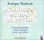 Cuentos Sobre El Vivir 4 - Enrique Mariscal