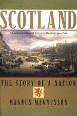 Scotland: The Story of a Nation - Magnus Magnusson