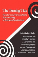 The Turning Tide - Pluralism and Partnership in Psychotherapy in Aotearoa New Zealand - Keith Tudor